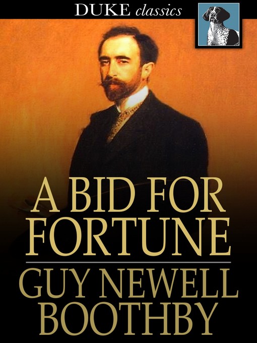 Title details for A Bid for Fortune by Guy Newell Boothby - Available
